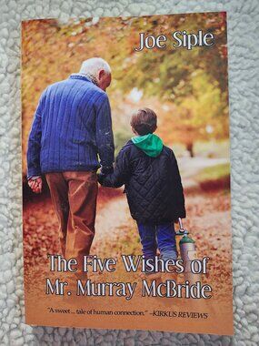 The Five Wishes of Mr Murray McBride Joe Siple Book 5th Anniversary Fiction